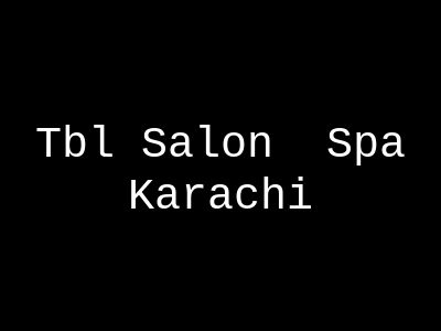 TBL Salon & Spa Karachi