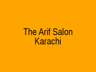 The Arif Salon Karachi