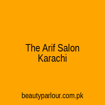 The Arif Salon Karachi
