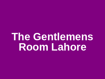 The Gentlemen's Room Lahore