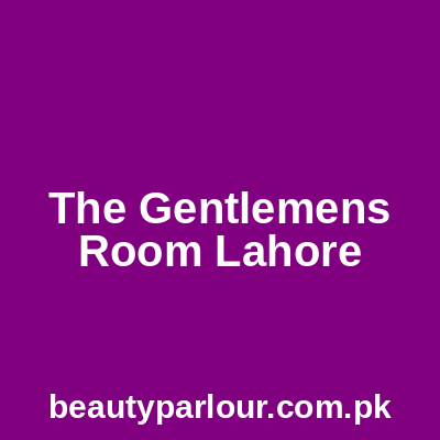 The Gentlemen's Room Lahore