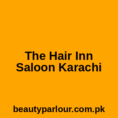 The Hair Inn Saloon Karachi