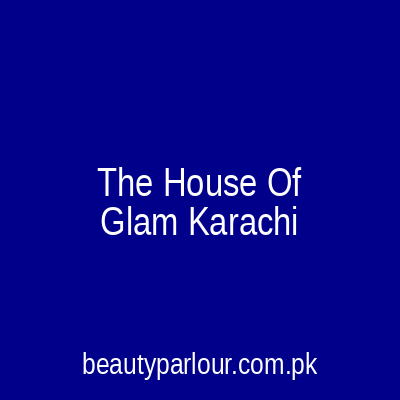 The House Of Glam Karachi