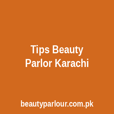 Tips Beauty Parlor Karachi