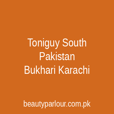 Toni&Guy South Pakistan Bukhari Karachi