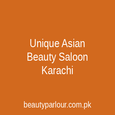 Unique Asian Beauty Saloon Karachi