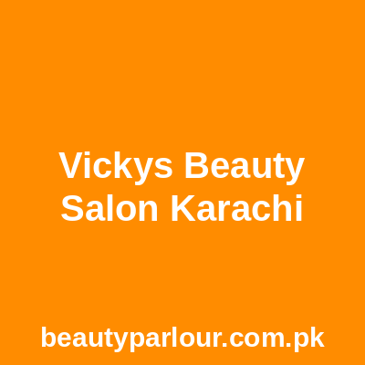 Vicky's Beauty Salon Karachi