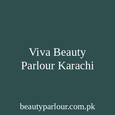 Viva beauty Parlour Karachi