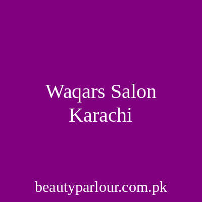 Waqar's Salon Karachi