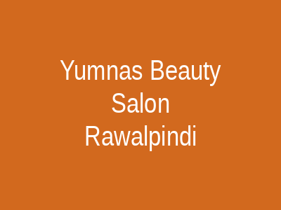 Yumnas Beauty Salon Rawalpindi