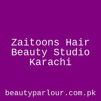 Zaitoon's Hair & Beauty Studio Karachi