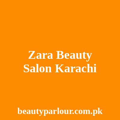 Zara Beauty Salon Karachi