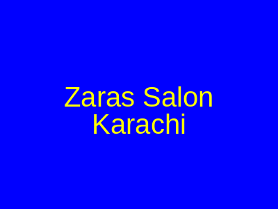 Zara's Salon Karachi