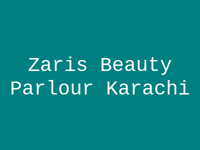 Zari's Beauty Parlour Karachi