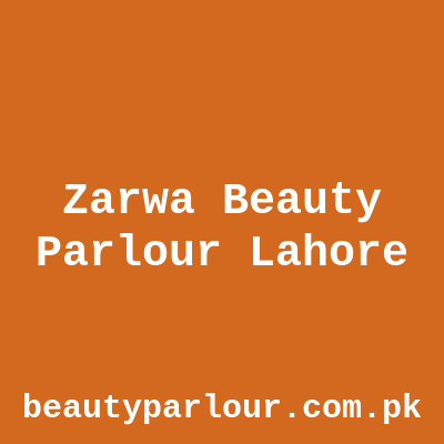 Zarwa Beauty Parlour Lahore