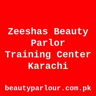 Zeesha's Beauty Parlor & Training Center Karachi