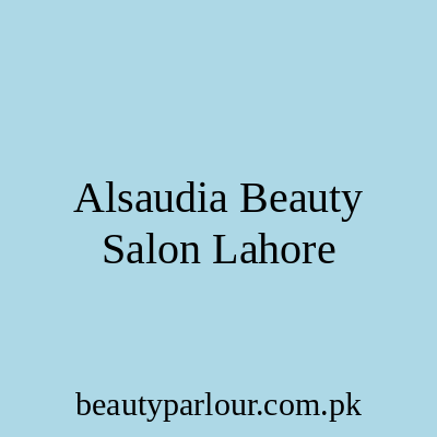 Al-Saudia Beauty Salon Lahore