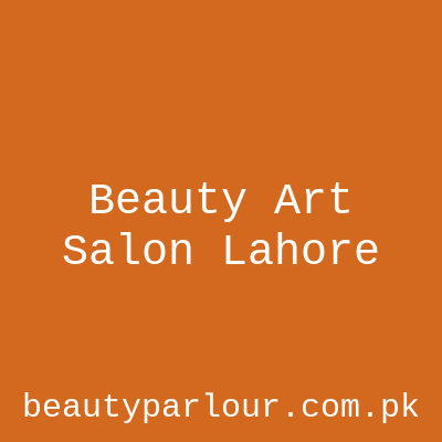 Beauty Art Salon Lahore