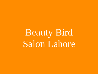 Beauty Bird Salon Lahore