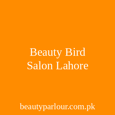 Beauty Bird Salon Lahore