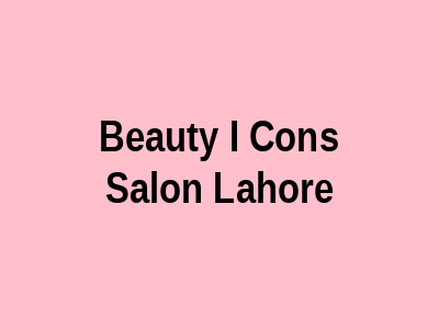 Beauty Icons Salon Lahore