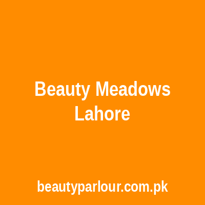 Beauty Meadows Lahore