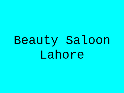 Beauty Saloon Lahore