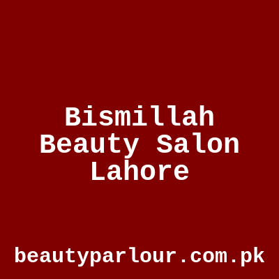 Bismillah Beauty Salon Lahore