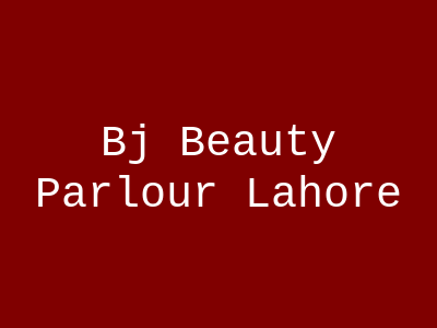 Bj Beauty Parlour Lahore