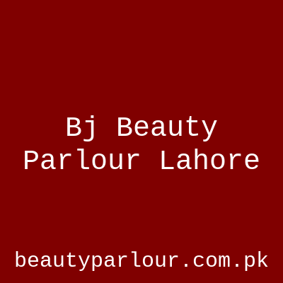 Bj Beauty Parlour Lahore