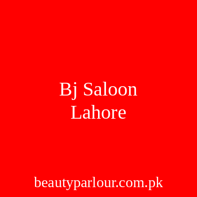 Bj Saloon Lahore