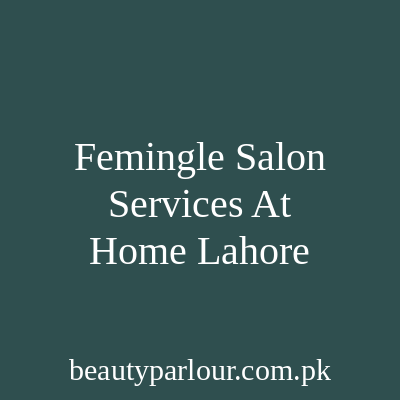 Femingle Salon Services At Home Lahore