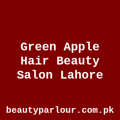 Green Apple Hair Beauty Salon Lahore