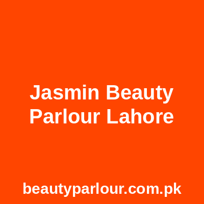 Jesmine Beauty Saloon Lahore