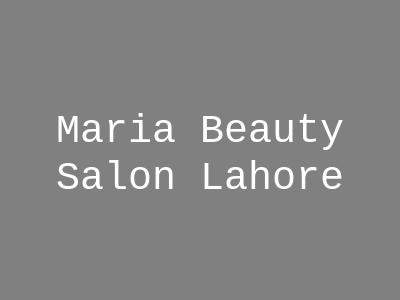 Maira's Beauty parlour Lahore