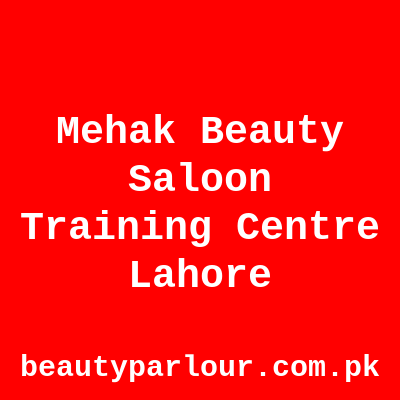 Mehak Beauty Saloon & Training Centre Lahore