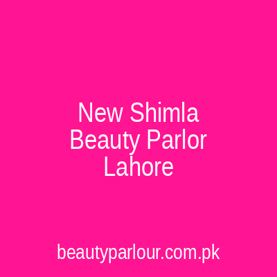 New Shimla Beauty Parlor Lahore
