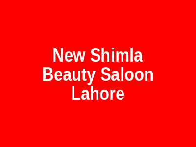 New Shimla Beauty Saloon Lahore