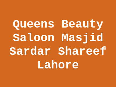 Queens Beauty Saloon Lahore