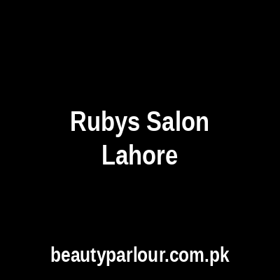 Ruby's Salon Lahore