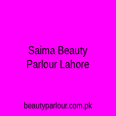 Saima Beauty Parlour Lahore