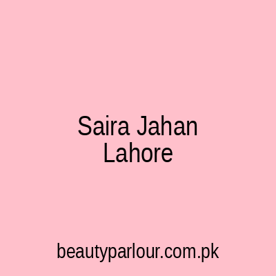 Saira Jahan Lahore