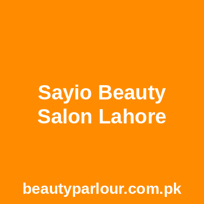 Sayio Beauty Salon Lahore