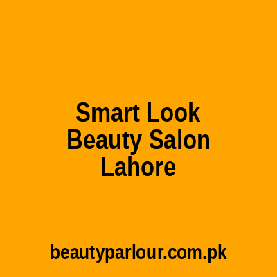 Smart Look Beauty Salon Lahore