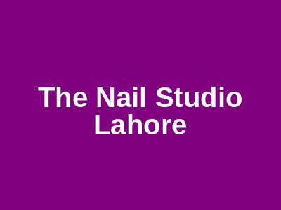 The Nail Studio Lahore