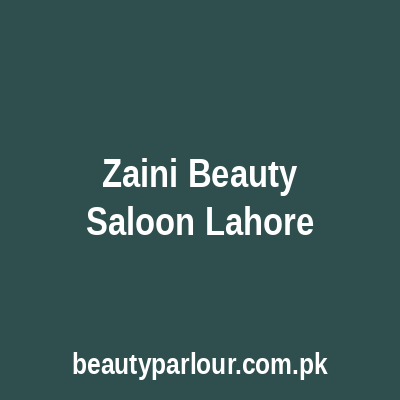 Zaini Beauty Saloon Lahore