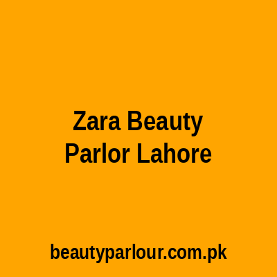 Zara Beauty Parlor Lahore