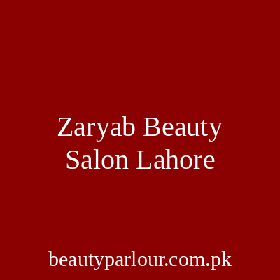 Zaryab Beauty Salon Lahore