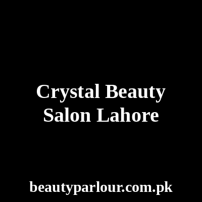 Crystal Beauty Salon Lahore