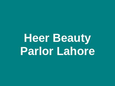 Heer Beauty Parlor Lahore